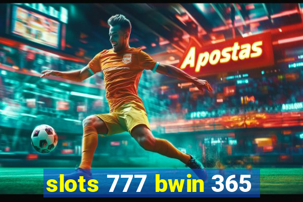 slots 777 bwin 365